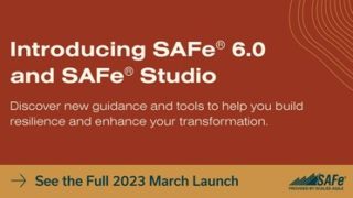 Systém SAFe® 6.0 a platforma SAFe® Studio: Měníme způsoby, jakými podniky dosahují obchodní agility