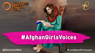 Kampaň #AfghanGirlsVoices organizace Education Cannot Wait upozorňuje na skutečná svědectví o naději, odvaze a odolnosti afghánských dívek, kterým bylo odepřeno právo na vzdělání