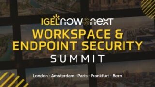 IGEL pořádá roadshow „Now & Next Workspace & Endpoint Security Summits“ v&nbsp;pěti evropských městech